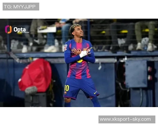 亚马尔在对手禁区内触球21次创下西甲本赛季新纪录 亚马尔在对手禁区内触球21次创下西甲本赛季新纪录